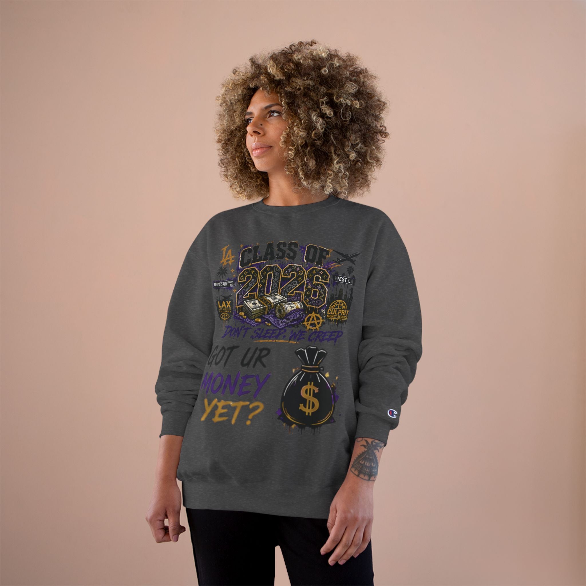 Class of 2026 Champion Sweatshirt — 'Don't Sleep, We Creep / Got Ur Money Yet?' Urban Graduation Crewneck
