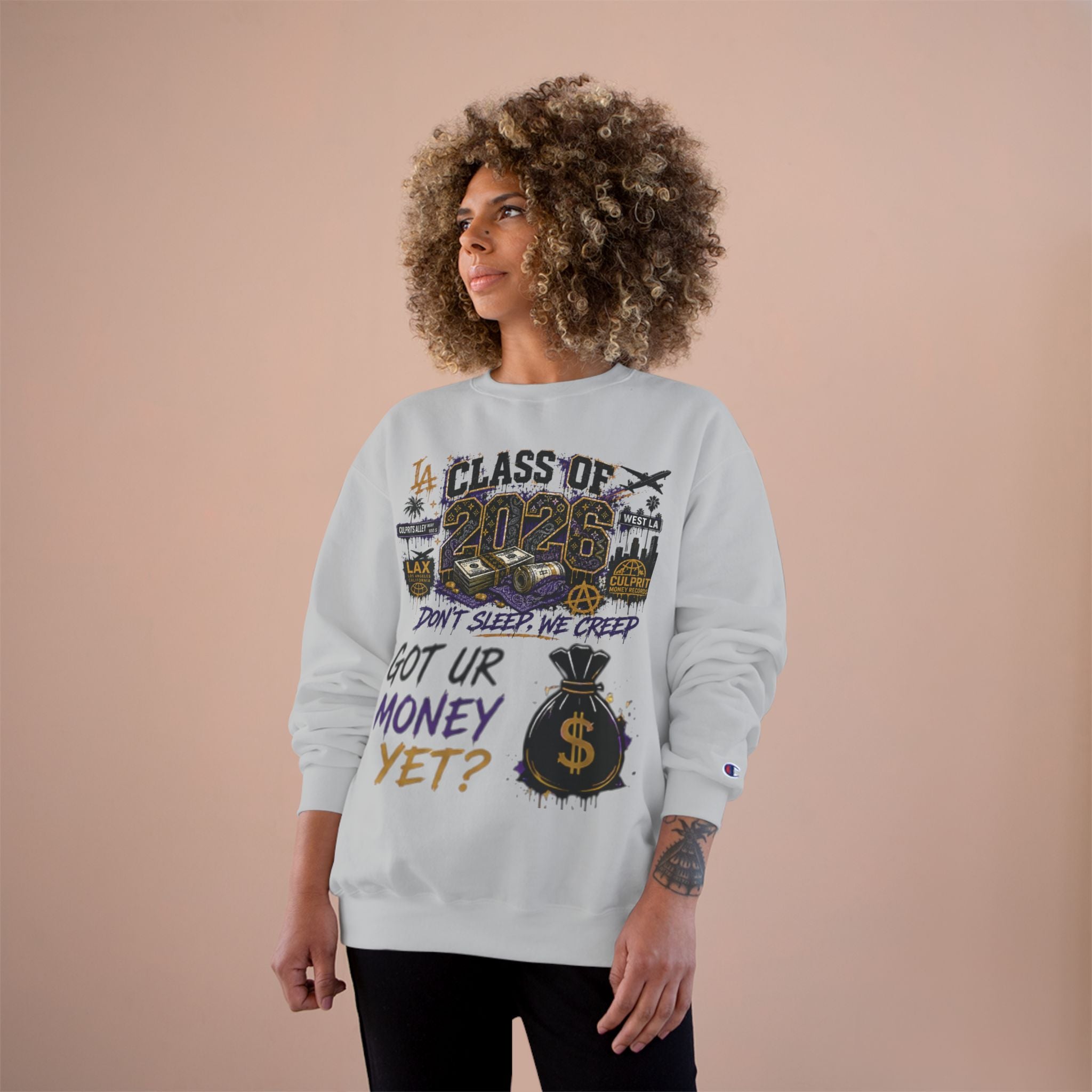Class of 2026 Champion Sweatshirt — 'Don't Sleep, We Creep / Got Ur Money Yet?' Urban Graduation Crewneck