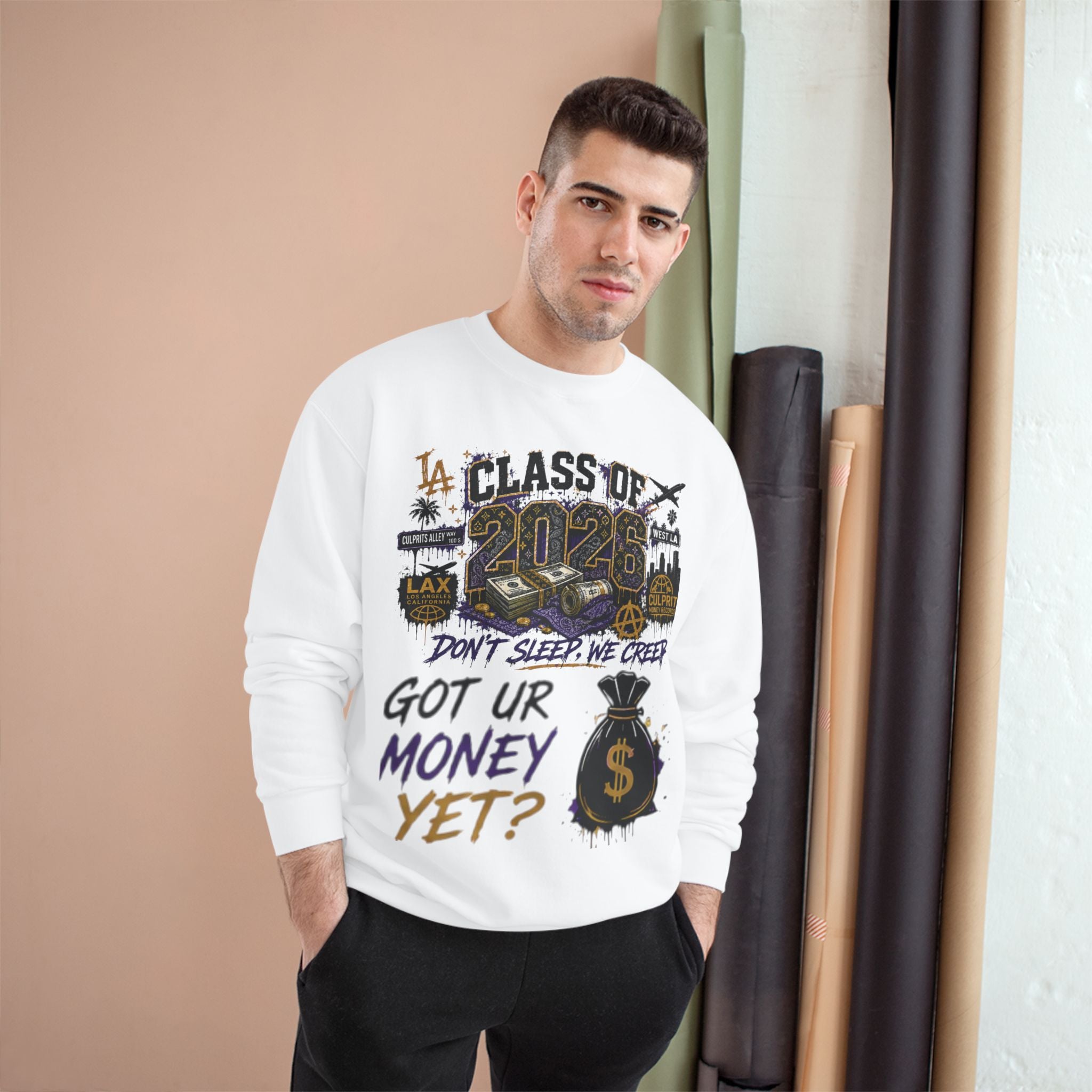 Class of 2026 Champion Sweatshirt — 'Don't Sleep, We Creep / Got Ur Money Yet?' Urban Graduation Crewneck