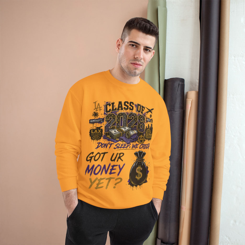 Class of 2026 Champion Sweatshirt — 'Don't Sleep, We Creep / Got Ur Money Yet?' Urban Graduation Crewneck