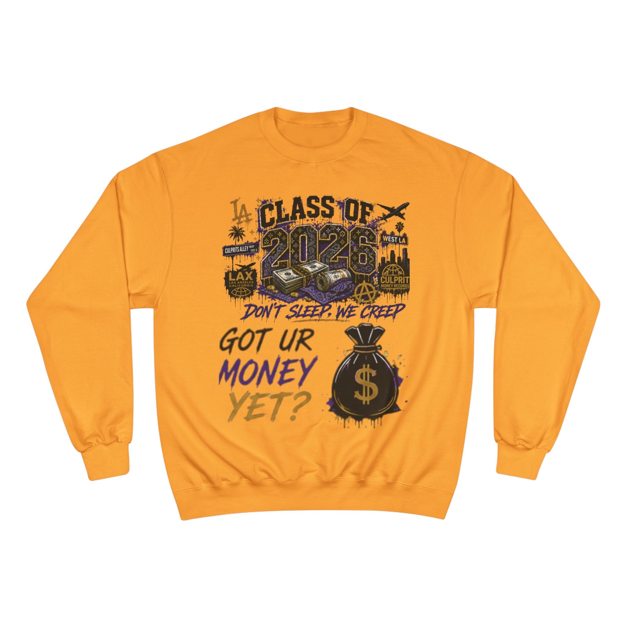 Class of 2026 Champion Sweatshirt — 'Don't Sleep, We Creep / Got Ur Money Yet?' Urban Graduation Crewneck