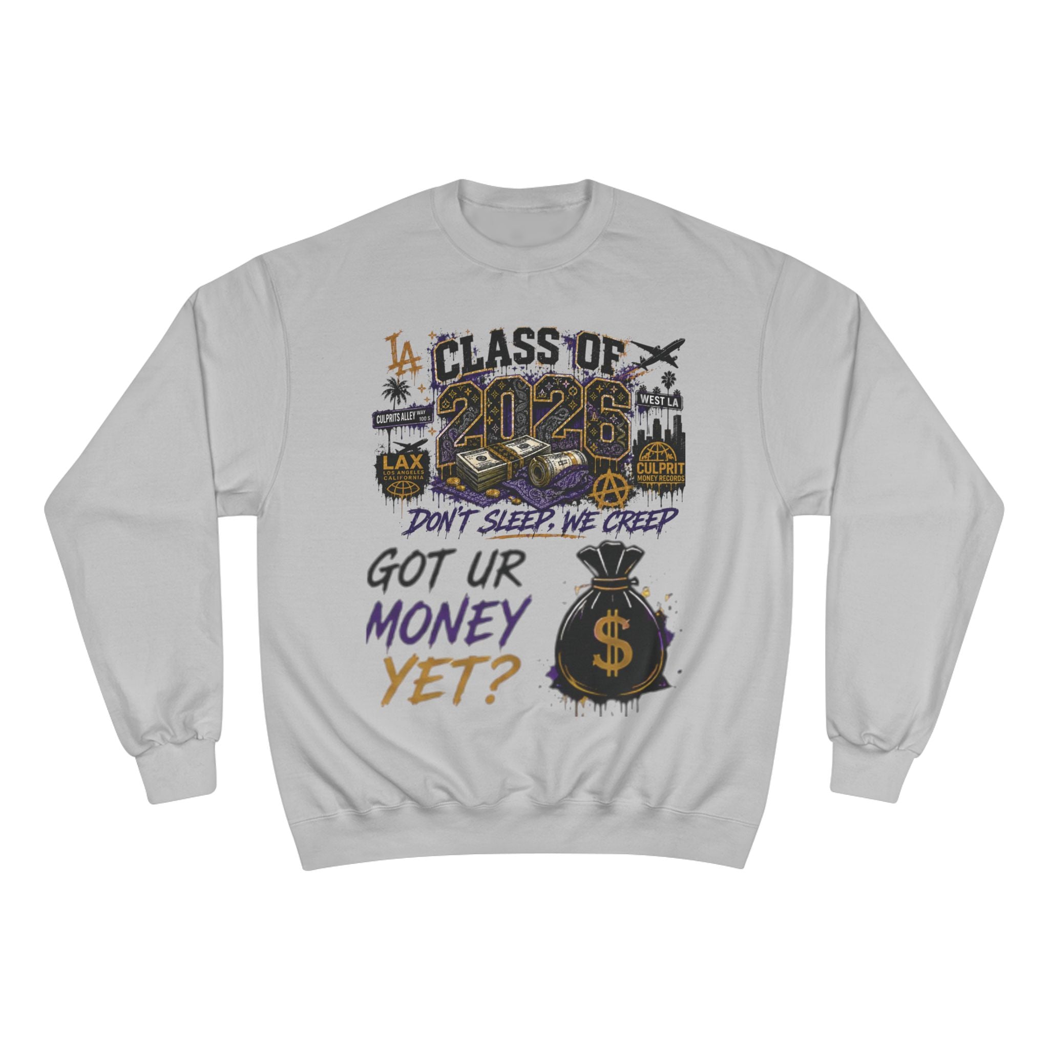 Class of 2026 Champion Sweatshirt — 'Don't Sleep, We Creep / Got Ur Money Yet?' Urban Graduation Crewneck