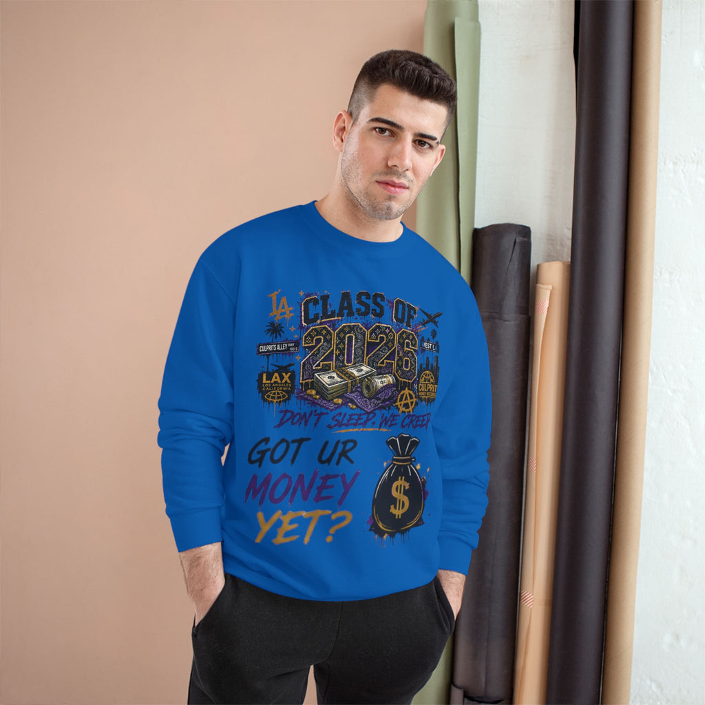 Class of 2026 Champion Sweatshirt — 'Don't Sleep, We Creep / Got Ur Money Yet?' Urban Graduation Crewneck