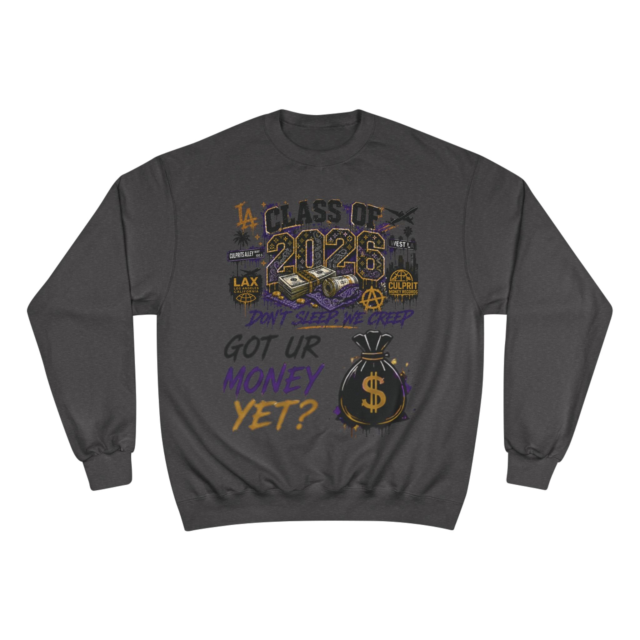 Class of 2026 Champion Sweatshirt — 'Don't Sleep, We Creep / Got Ur Money Yet?' Urban Graduation Crewneck