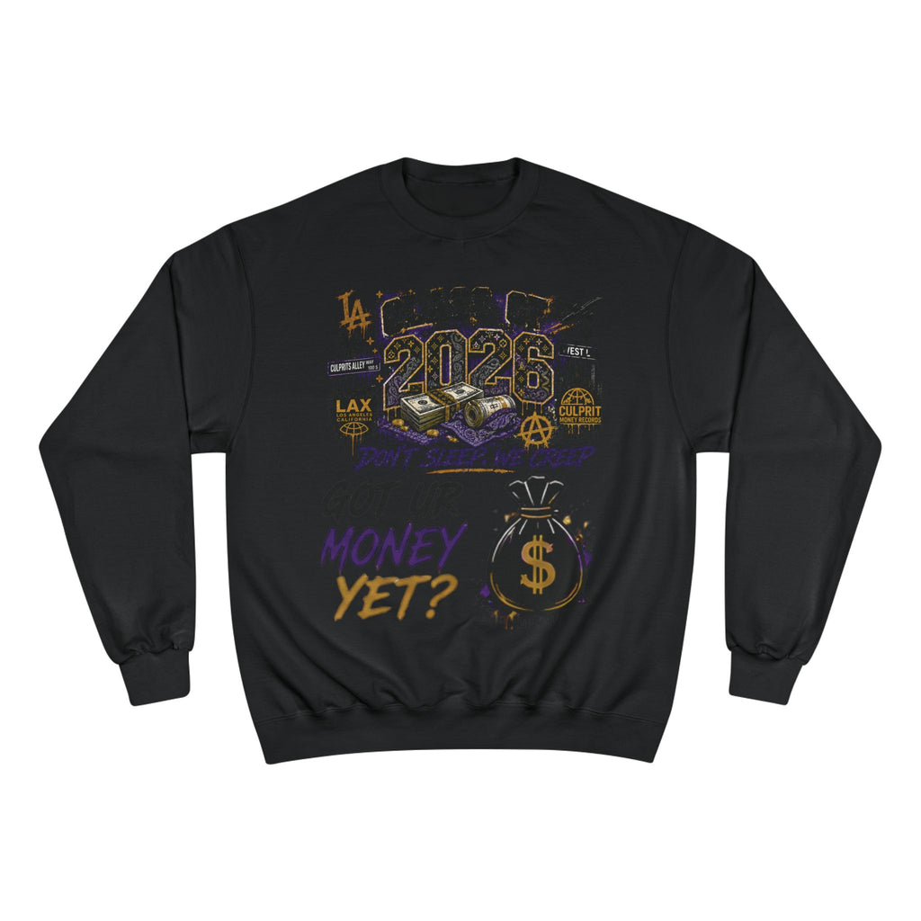 Class of 2026 Champion Sweatshirt — 'Don't Sleep, We Creep / Got Ur Money Yet?' Urban Graduation Crewneck