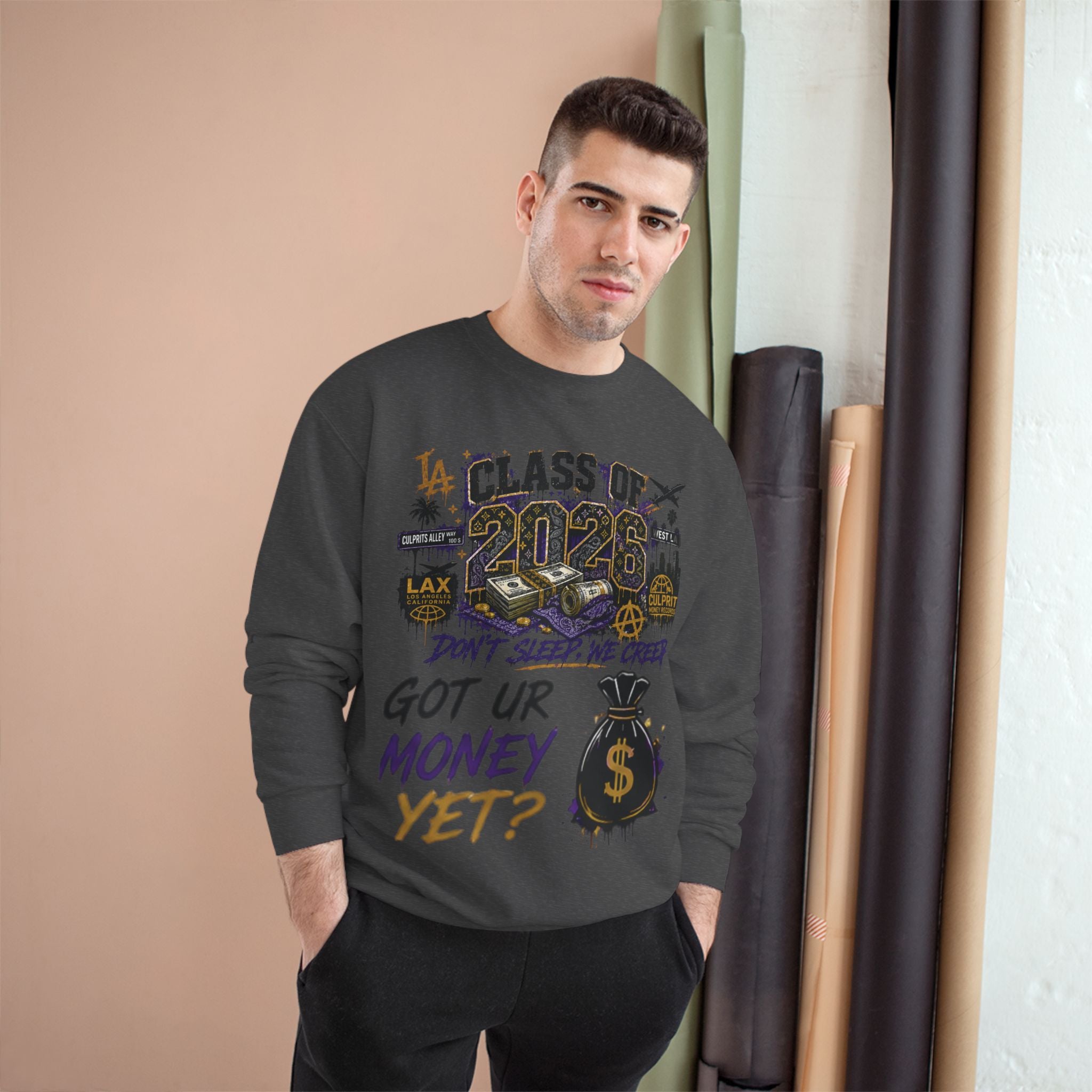 Class of 2026 Champion Sweatshirt — 'Don't Sleep, We Creep / Got Ur Money Yet?' Urban Graduation Crewneck